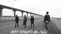 Galaxy of NOT FOUND_ Japan, mr.Children