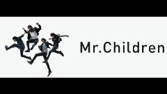 ら of さ よ な 2001 _ Japan galaxy, mr.Children